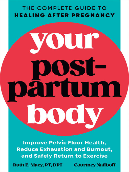 Title details for Your Postpartum Body by Ruth E. Macy, PT, DPT - Available